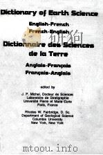 DICTIONARY OF EARTH SCIENCE ENGLISH-FRENCH FRENCH-ENGLISH   1980  PDF电子版封面  0893520764  J.P.MILCHEL 