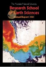 RESEARCH SCHOOL OF EARTH SCIENCES ANNUAL REPORT 1984（1984 PDF版）