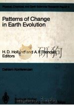 PATTERNS OF CHANGE IN EARTH EVOLUTION   1984  PDF电子版封面  3540127496  H.D.HOLLAND AND A.F.TRENDALL 