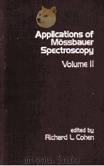 APPLICATIONS OF MOSSBAUER SPECTROSCOPY VOLUMEⅡ   1980  PDF电子版封面  0121784010  RICHARD L.COHEN 