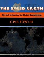THE SOLID EARTH   1990  PDF电子版封面  0521385903  C.M.R.FOWLER 