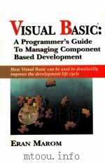 VISUAL BASIC:A PROGRAMMER'S GUIDE TO MANAGING COMPONENT BASED DEVELOPMENT   1997  PDF电子版封面  013591504X  ERAN MAROM 