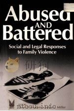 ABUSED AND BATTERED:SOCIAL AND LEGAL RESPONSES TO FAMILY VIOLENCE   1991  PDF电子版封面  0202304140   