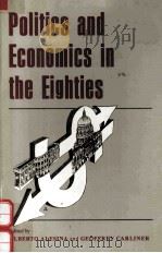 POLITICS AND ECONOMICS IN THE EIGHTIES   1991  PDF电子版封面  0226012816  ALBERTO ALESINA GEOFFREY CARLI 