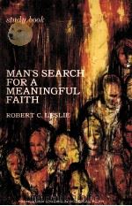 MAN'S SEARCH FOR A MEANINGFUL FAITH   1967  PDF电子版封面    ROBERT C.LESLIE 