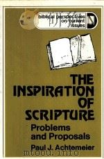 THE INSPIRATION OF SCRIPTURE:PROBLEMS AND PROPOSALS   1980  PDF电子版封面  0664243134  PAUL J.ACHTEMEIER 