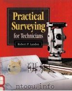 PRACTICAL SURVEYING FOR TECHNICIANS   1994  PDF电子版封面  0827339410  ROBERT P.LANDON 