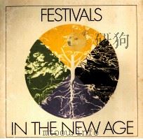 FESTIVALS IN THE NEW AGE   1975  PDF电子版封面  0905249372   