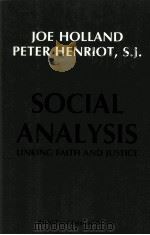 SOCIAL ANALYSIS LINKING FAITH AND JUSTICE REVISED AND ENLARGED EDITION   1980  PDF电子版封面  0883444623  JOE HOLLAND PETER HENRIOT 