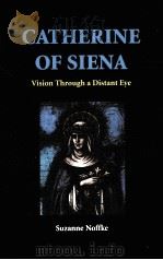 CATHERINE OF SIENA:VISION THROUGH A DISTANT EYE   1996  PDF电子版封面  0814653111  SUZANNE NOFFKE 