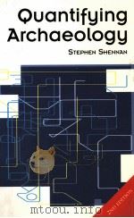 QUANTIFYING ARCHAEOLOGY SECOND EDITION   1997  PDF电子版封面  0877455988  STEPHEN SHENNAN 