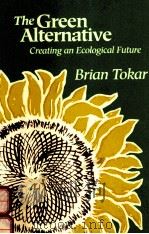 THE GREEN ALTERNATIVE:CREATING AN ECOLOGICAL FUTURE SECOND EDITION（1992 PDF版）