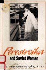 PERESTROIKA AND SOVIET WOMEN   1992  PDF电子版封面  0521414431  MARY BUCKLEY 