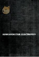 SEMICONDUCTOR ELECTRONICS   1966  PDF电子版封面    JAMES F.GIBBONS 