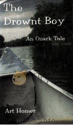 THE DROWNT BOY AN OZARK TALE   1994  PDF电子版封面  0826209815  ART HOMER 