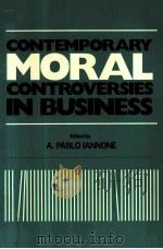 CONTEMPORARY MORAL CONTROVERSIES IN BUSINESS     PDF电子版封面  0195056795  A.PABLO IANNONE 