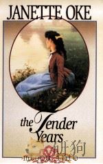JANETTE OKE THE TENDER YEARS   1997  PDF电子版封面     