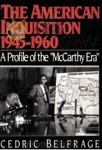 THE AMERICAN INQUISITION 1945-1960:A PROFILE OF THE（1989 PDF版）