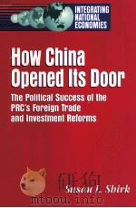 HOW CHINA OPENED ITS DOOR:THE POLITICAL SUCCESS OF THE PRC'S FOREIGN TRADE AND INVESTMENT REFOR（1994 PDF版）
