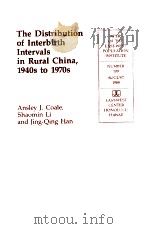 THE DISTRIBUTION OF INTERBIRTH INTERVALS IN RURAL CHINA 1940S TO 1970S   1988  PDF电子版封面  0866381082   