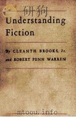 UNDERSTANDING FICTION   1948  PDF电子版封面    CLEANTH BROOKS ROBERT PENN WAR 