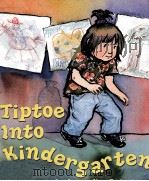 TIPTOE INTO KINDERGARTEN   1999  PDF电子版封面  0590466534   