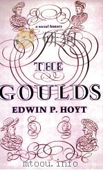THE GOULDS A SOCIAL HISTORY   1969  PDF电子版封面    EDWIN P.HOYT 
