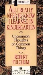 ALL I REALLY NEED T KNOW I LEARNED IN KINDERGARTEN   1988  PDF电子版封面  080410526X   