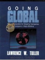 GOING GLOBAL NEW OPPORTUNITIES FOR GROWING COMPANIES TO COMPETE IN WORLD MARKETS   1991  PDF电子版封面  1556234120   