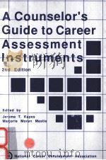 A COUNSELOR'S GUIDE TO CAREER ASSESSMENT INSTRUMENTS SECOND EDITION   1988  PDF电子版封面  1556200501  JEROME T.KAPES 