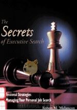 THE SECRETS OF EXECUTIVE SEARCH   1999  PDF电子版封面  0967514002  ROBERT M.MELANGON 