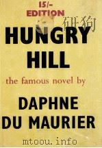 HUNGRY HILL BY DAPHNE DU MAURIER   1965  PDF电子版封面     