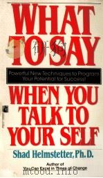 WHAT TO SAY WHEN YOU TALK TO YOUR SELF   1982  PDF电子版封面  0671708821   
