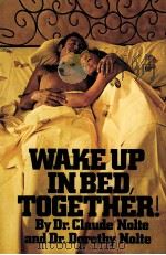 WAKE UP IN BED TOGETHER!   1975  PDF电子版封面  0812817397   