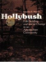 HOLLYBUSH:FOLK BUILDING AND SOCIAL CHANGE IN AN APPALACHIAN COMMUNITY（1984 PDF版）