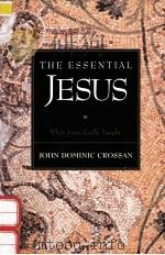 THE ESSENTIAL JESUS:WHAT JESUS REALLY TAUGHT   1989  PDF电子版封面  0062510452   