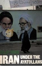 IRAN UNDER THE AYATOLLAHS   1985  PDF电子版封面  0710211236  DILIP HIRO 