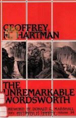 THE UNREMARKABLE WORDSWORTH   1987  PDF电子版封面  0816611768  GEOFFREY H.HARTMAN 
