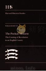 THE PURITAN MOMENT:THE COMING OF REVOLUTION IN AN ENGLISH COUNTY   1983  PDF电子版封面  0674739043  WILLIAM HUNT 