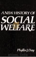 A NEW HISTORY OF SOCIAL WELFARE   1989  PDF电子版封面  0136134408  PHYLLIS J.DAY 