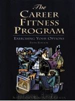 THE CAREER FITNESS PROGRAM:EXERCISING YOUR OPTIONS FIFTH EDITION   1998  PDF电子版封面  0137808267   