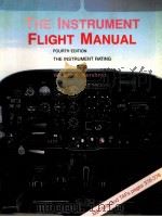 THE INSTRUMENT FLIGHT MANUAL FOURTH EDITION   1991  PDF电子版封面  0813808383  WILLIAM K.KERSHNER 