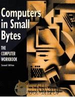 COMPUTERS IN SMALL BYTES THE COMPUTER WORKBOOK SECOND EDITION（1996 PDF版）