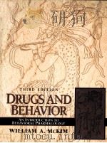 DRUGS AND BEHAVIOR:AN INTRODUCTION TO BEHAVIORAL PHARMACOLOGY THIRD EDITION   1997  PDF电子版封面  0133771288  WILLIAM A.MCKIM 