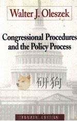 CONGRESSIONAL PROCEDURES AND THE POLICY PROCESS FOURTH EDITION   1996  PDF电子版封面  0871877031  WALTER J.OLESZEK 