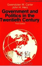 GOVERNMENT AND POLITICS IN THE TWENTIETH CENTURY THIRD EDITION   1973  PDF电子版封面    GWENDOLEN M.CARTER JOHN H.HERZ 
