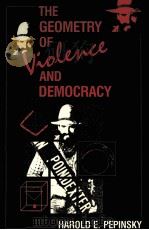THE GEOMETRY OF VIOLENCE AND DEMOCRACY   1991  PDF电子版封面  0253343437   