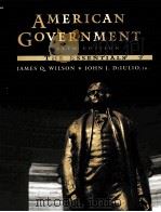 AMERICAN GOVERNMENT THE ESSENTIALS SIXTH EDITION   1995  PDF电子版封面    JAMES Q.WILSON JOHN J.DILULIO 