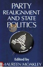 PARTY REALIGNMENT AND STATE POLITICS   1992  PDF电子版封面  0814205747  MAUREEN MOAKLEY 