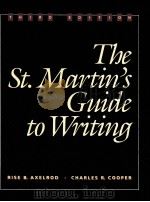 THE ST.MARTIN'S GUIDE TO WRITING THIRD EDITION   1991  PDF电子版封面  0312034954  RISE B.AXELROD CHARLES R.COOPE 